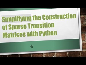 Simplifying the Construction of Sparse Transition Matrices with Python