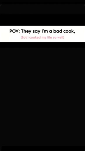 #truedialogue POV: They say I'm a bad cook my life #slowed
