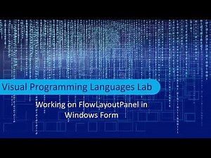 LEC # 15 : Working on Flow Layout Panel in Windows Form in C# along with Visual Studio
