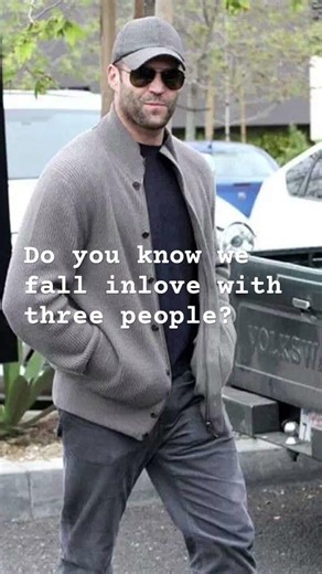Do you know we fall inlove with with three people in our lives #lovetoday #jasonstatham
