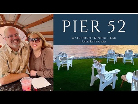 Pier 52 - Waterfront Restaurant, Fall River MA - Our Review! Dinner with a View!