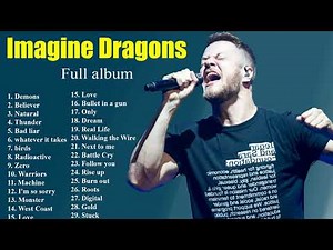 Imagine Dragons Playlist - Greatest Hits Songs of All Time
