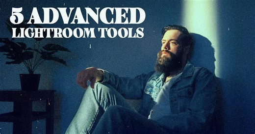 5 Advanced Lightroom Techniques To Change How You See and Edit Photos