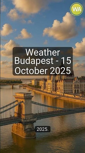 What’s the weather in Budapest? Sunny, 13°C, wind 6 km/h