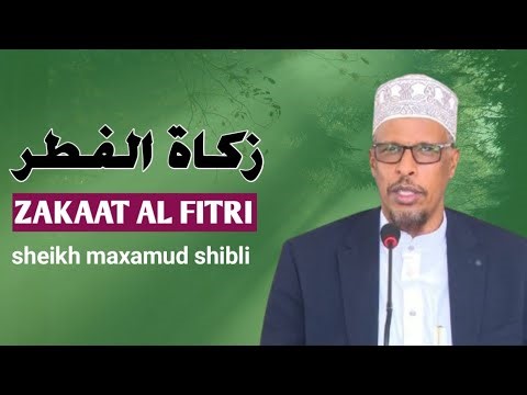 Zakatul Fitri Maxay Tahay? Sidee Loo Bixiyaa? | Sheekh Maxamuud Shibli