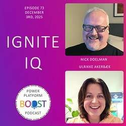 Ignite IQ (#73) - Power Platform Boost Podcast | Nicholas Hayduk, P. Eng.