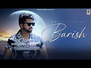 Barish (Official Video) Ashu Akash | New/Latest Punjabi Song 2023 | Amar Audio