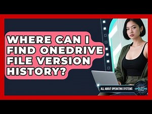 Where Can I Find OneDrive File Version History? - All About Operating Systems
