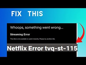 How to fix "Error code: tvq-st-115" on Netflix