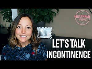 LIVING WITH INCONTINENCE | Millennial Moms