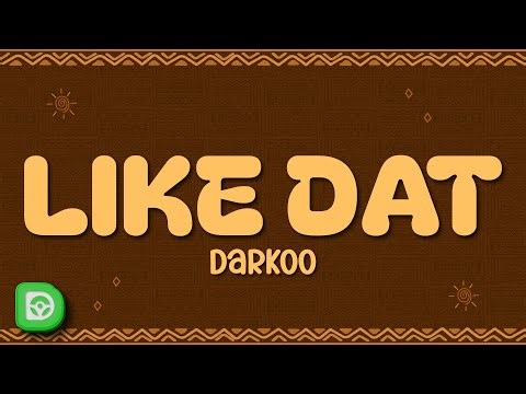 Darkoo - Like Dat (Lyrics)