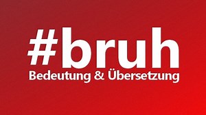 Was heißt „Bruh“? – Bedeutung der Abkürzung erklärt