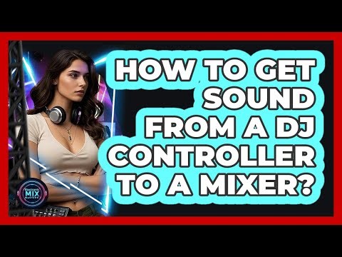 How To Get Sound From A DJ Controller To A Mixer?