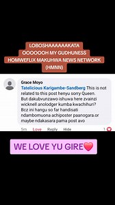 WE LOVE YU GIRE❤️ LOBOSHAAAAAAKATA OOOOOOH MY GUDHUNESS HOMWEFLIX MAKUHWA NEWS NETWORK (HMNN) #fypシ゚ #HOMWE_YEMATATEGURU👏👏👏 | Tatelicious Karigambe-Sandberg