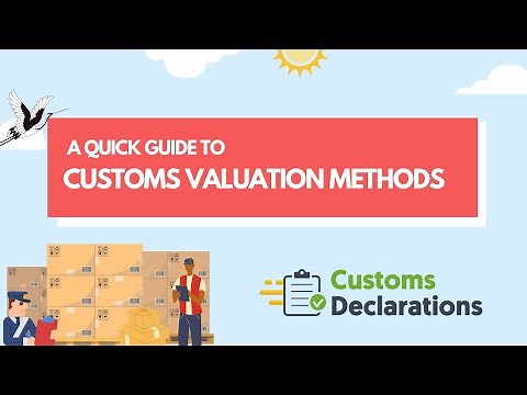 A Quick Guide to Customs Valuation Methods to Determine the Value of Goods | Customs-Declarations.uk