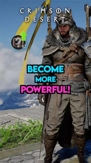 3 Things TO Get MORE POWERFUL In Crimson Desert