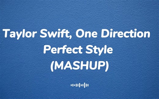 Taylor Swift, One Direction - Perfect Style (MASHUP)