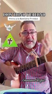 DIOS TRINO Y ETERNO (Himno a la Santísima Trinidad) Emmanuel Roque #santisimatrinidad #cantosdemisa