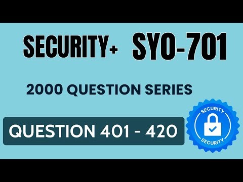 Comptia Security+ SY0 701 Questions / 2000 Question Series - Question 401 - 420