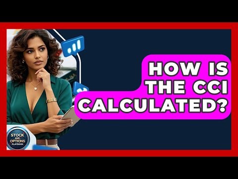 How Is The CCI Calculated? - Stock and Options Playbook