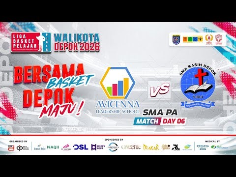🔴 D6 [ Match 5 ] SMA AVICENNA VS SMA KASIH DEPOK ( SMA PA ) 🏅 LBP Piala Walikota Depok 2026