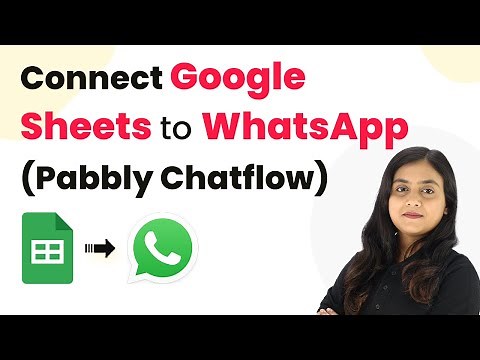 How to Integrate Google Sheets with WhatsApp Using Pabbly Chatflow & Pabbly Connect