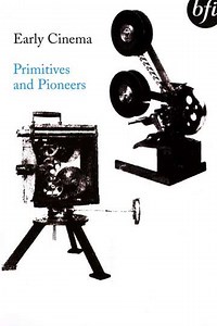 Early Cinema Primitives and Pioneers - Movie