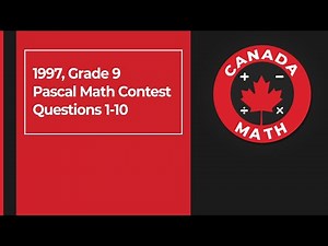1997 Grade 9 Pascal Math Contest | Questions 1-10 Fully Solved | CanadaMath