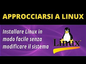 Installare Linux senza modificare il PC per approcciarsi in modo facile e sicuro all'OS del pinguino