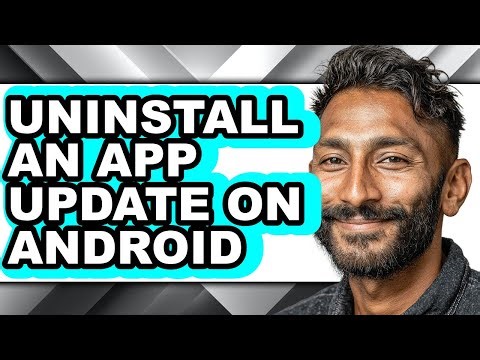 How to Uninstall an App Update on Android (easy Method)