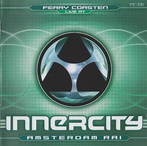 Ferry Corsten - Live At Innercity, Amsterdam RAI