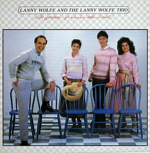Lanny Wolfe, The Lanny Wolfe Trio - I'm Gonna Praise The Lord