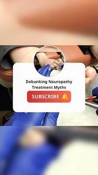 Debunking Neuropathy Treatment Myths