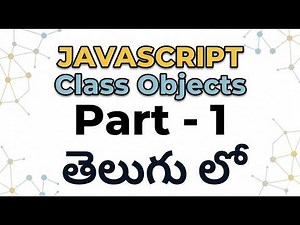 Class Objects Part-1 - JavaScript (Session - 19)