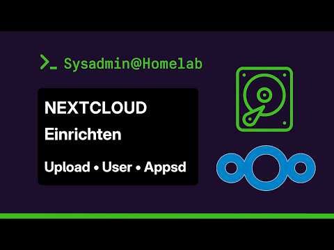Setting up Nextcloud – Upload limit, users & apps (Part 3)