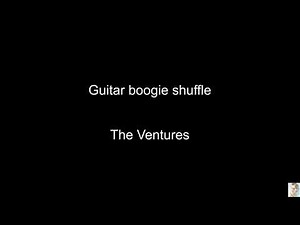 Guitar boogie shuffle (The Ventures)