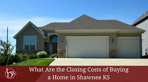 What Are the Closing Costs of Buying a Home in Shawnee