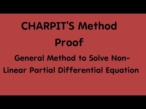 CHARPIT'S Method Proof | General Method to Solve Non- Linear Partial Differential Equation