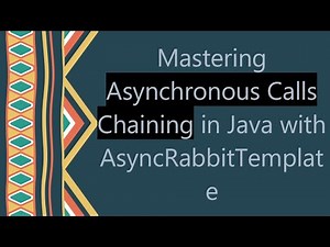 Mastering Asynchronous Calls Chaining in Java with AsyncRabbitTemplate
