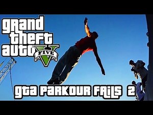 Grand Theft Auto V: GTA 5 - Parkour Fails #2
