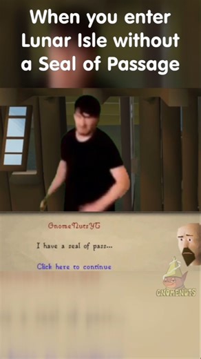 When you enter Lunar Isle without a Seal of Passage in Old School Runescape #memes #runescape #gaming #fypシ゚ #OSRS #2007scape #nostalgia #oldschoolrunescape | GnomeNuts