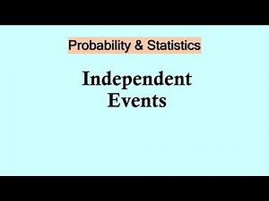 Probability and Statistics | Statistical independent events
