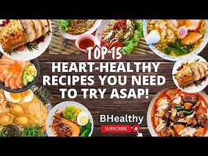 Top 15 Heart Healthy Recipes You Need to Try ASAP!