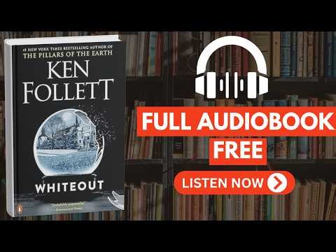 Whiteout by Ken Follett [ Full Audiobook Free ]