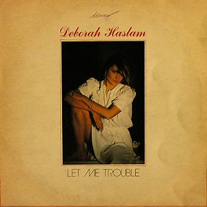 Deborah Haslam - Let Me Trouble