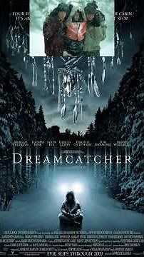 The film "Dreamcatcher" is a 2003 science fiction horror film based on the novel of the same name...