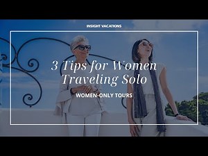 3 Essential Tips for Women Traveling Solo | Women-Only Guided Tours