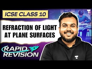 Refraction of Light at Plane Surfaces| Rapid Revision | ICSE Physics Class 10 | Prem Sir