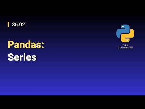 [Python for Beginners]: 36.02. Pandas: Series