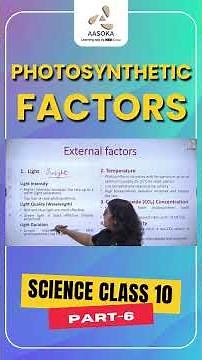 Life Processes: Photosynthetic Factors | Part-6 | Science Class 10 | NCERT | CBSE 2025 | AASOKA